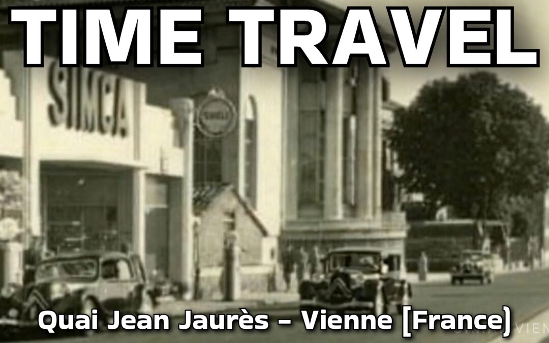 Time Travel – Quai Jean Jaurès – Vienne (France)