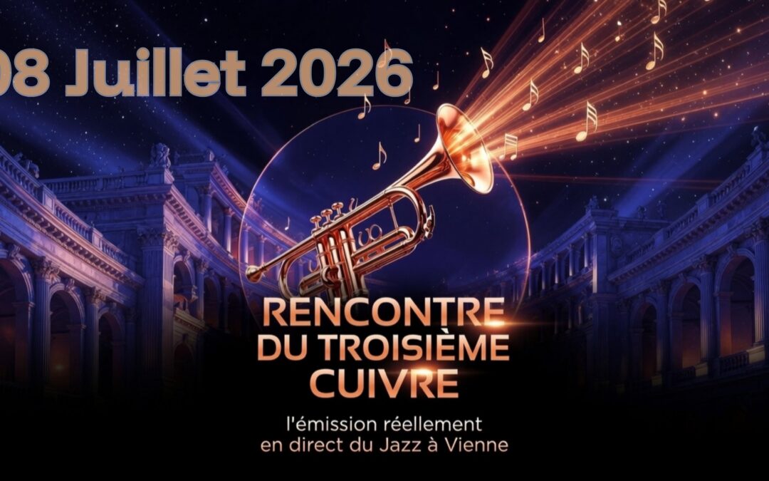 Résumé « Rencontre du 3ème cuivre » 08/07/26